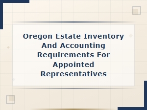 Oregon Estate Inventory and Accounting Rules