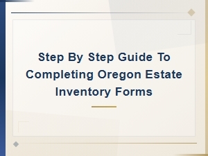 Oregon Estate Inventory Forms: a Step-by-Step Guide